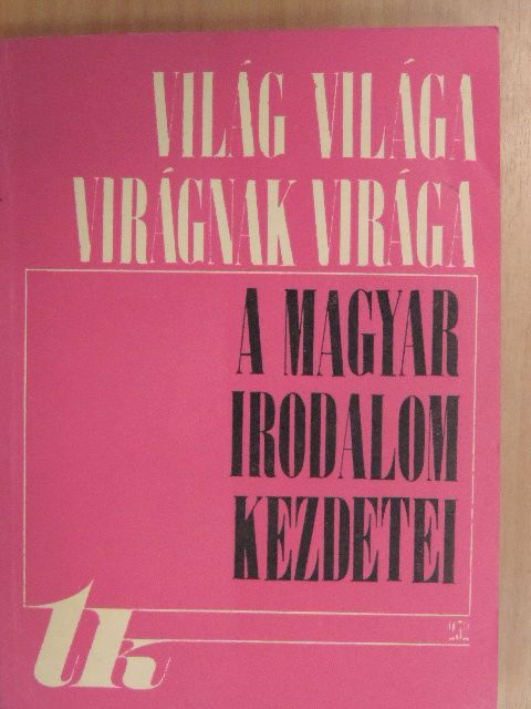 Apáti Ferenc - Világ világa, virágnak virága [antikvár]