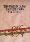 Horváth István, Praznovszky Mihály, Kovács Anna, Szvircsek Ferenc - Reformgondolkodás Magyarországon a XIX. században [antikvár]