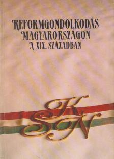 Horváth István, Praznovszky Mihály, Kovács Anna, Szvircsek Ferenc - Reformgondolkodás Magyarországon a XIX. században [antikvár]