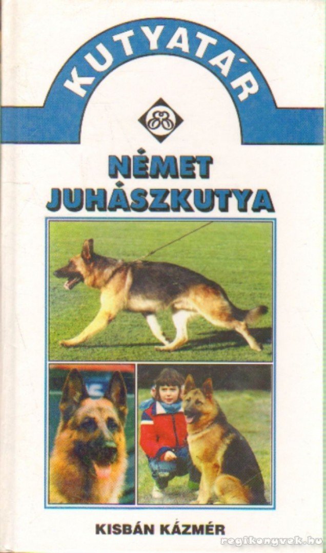 Kisbán Kázmér - Német juhászkutya [antikvár]