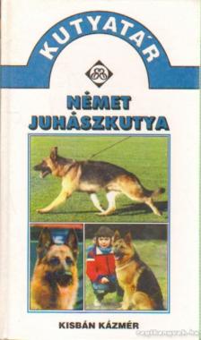 Kisbán Kázmér - Német juhászkutya [antikvár]