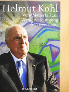 Helmut Kohl - Vom Mauerfall zur Wiedervereinigung [antikvár]