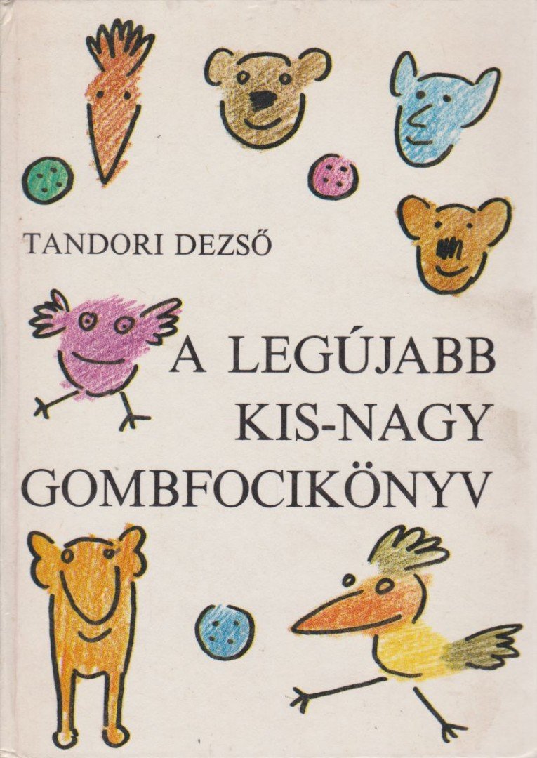 TANDORI DEZSŐ - A Legújabb Kis-Nagy Gombfocikönyv [antikvár]