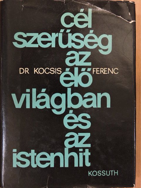 Dr. Kocsis Ferenc - Célszerűség az élővilágban és az istenhit [antikvár]