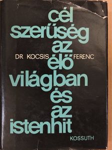 Dr. Kocsis Ferenc - Célszerűség az élővilágban és az istenhit [antikvár]