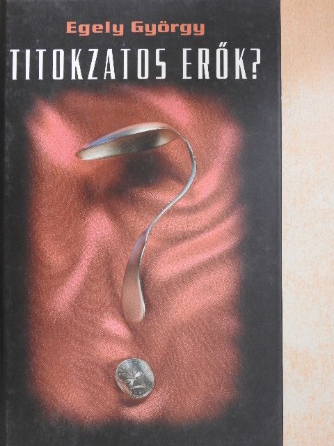 Egely György - Titokzatos erők? [antikvár]