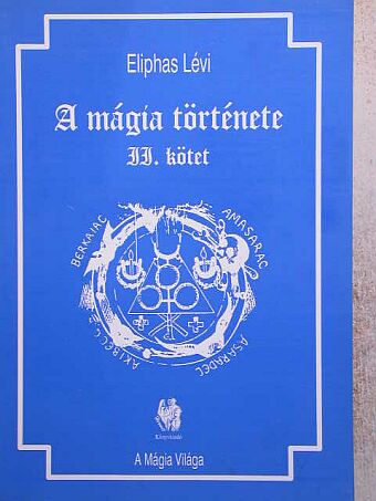 Eliphas Lévi - A mágia története II. [antikvár]