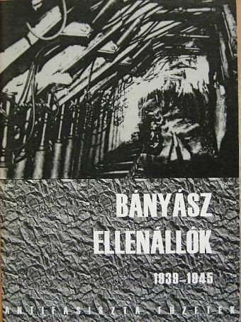 Gergely Ernő - Bányász ellenállók [antikvár]