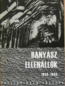 Gergely Ernő - Bányász ellenállók [antikvár]