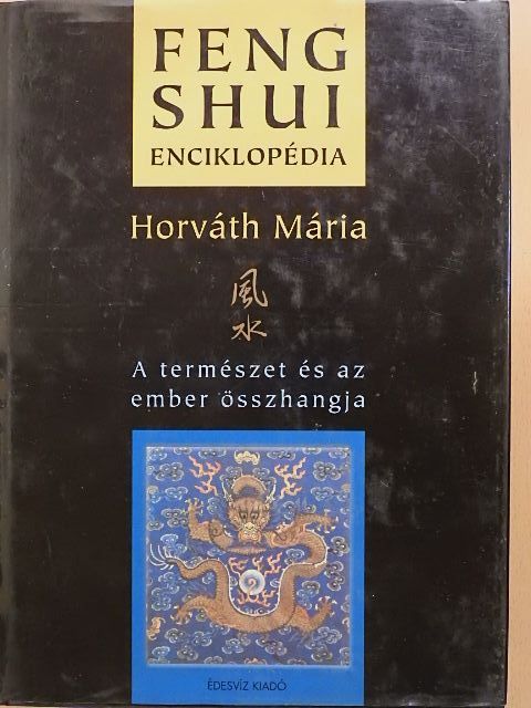 Horváth Mária - Feng Shui enciklopédia [antikvár]