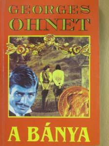 Georges Ohnet - A bánya [antikvár]