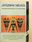 Juhász Erzsébet - Játszmák nélkül [antikvár]