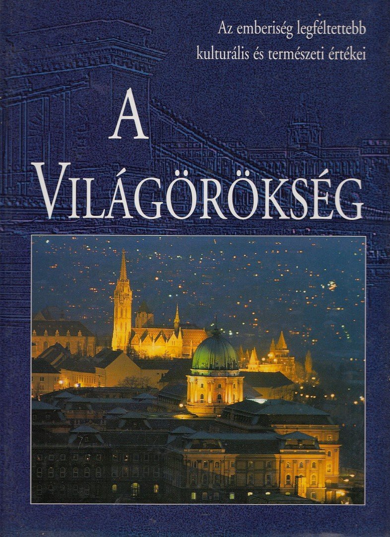 Buris László, Domina István, Nagy Éva - A világörökség [antikvár]