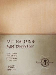 Garai Imre - Mit hallunk-mire táncolunk 1955. március [antikvár]