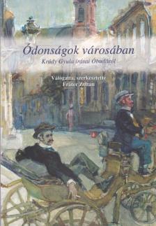 Krúdy Gyula, Fráter Zoltán - Ódonságok városában [antikvár]