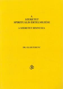 Dr. Oláh Ferenc - A szeretet spirituális értelmezése [antikvár]