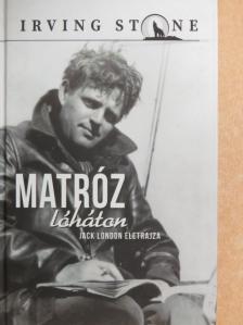 Irving Stone - Matróz lóháton [antikvár]