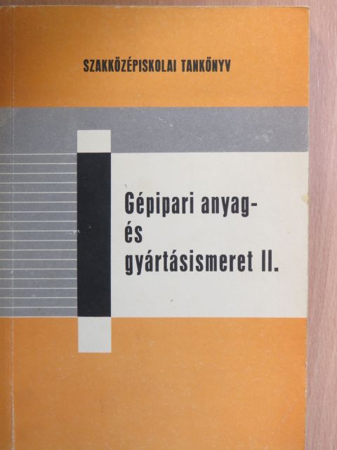 Dr. Rudas János - Gépipari anyag- és gyártásismeret II. [antikvár]