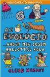 GLENN MURPHY - Az evolúció ... ahogy még sosem hallottál róla [antikvár]