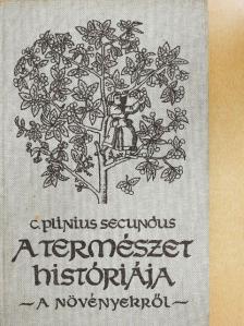 C. Plinius Secundus - A természet históriája [antikvár]