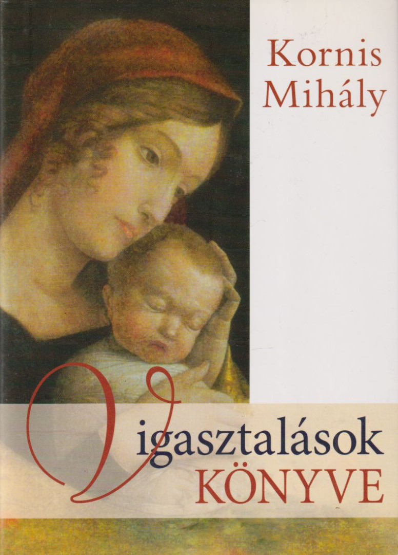 KORNIS MIHÁLY - Vigasztalások könyve [antikvár]