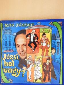 Sas József - Józsi, hol vagy? (aláírt példány) [antikvár]