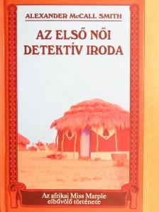 Alexander McCall Smith - Az Első Női Detektív Iroda [antikvár]