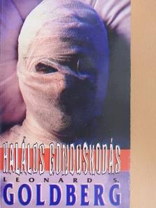 Leonard S. Goldberg - Halálos gondoskodás [antikvár]