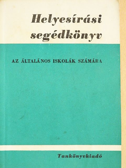Kerékgyártó Imre - Helyesírási segédkönyv [antikvár]