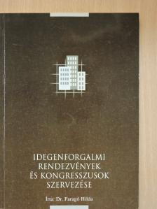 Dr. Faragó Hilda - Idegenforgalmi rendezvények és kongresszusok szervezése [antikvár]