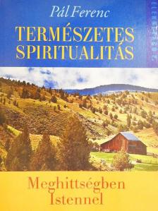 Pál Ferenc - Természetes spiritualitás [antikvár]