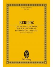 BERLIOZ, HECTOR - THE ROMAN CARNIVAL - OVERTURE FOR ORCHESTRA - STUDY SCORE
