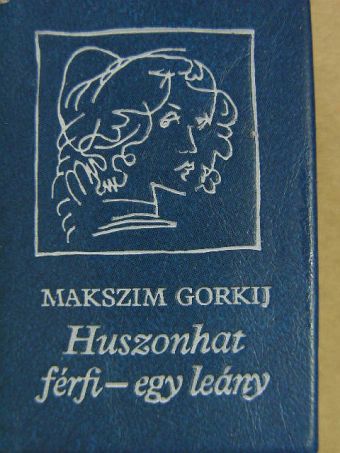 Makszim Gorkij - Huszonhat férfi - egy leány (minikönyv) [antikvár]