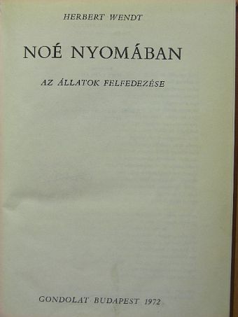 Herbert Wendt - Noé nyomában [antikvár]
