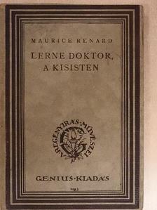 Maurice Renard - Lerne doktor, a kisisten [antikvár]