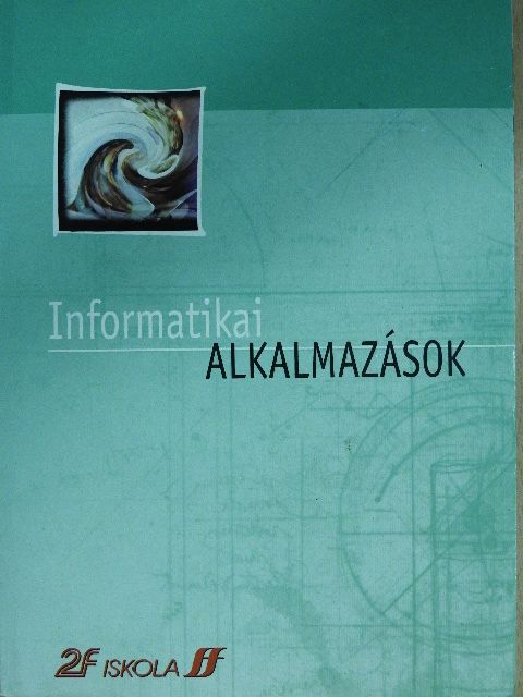 Dódáné Dr. Szép Ibolya - Informatikai alkalmazások [antikvár]