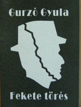 Gurzó Gyula - Fekete törés [antikvár]