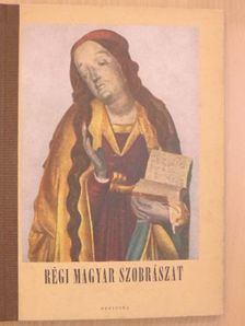 Kampis Antal - Régi magyar szobrászat [antikvár]