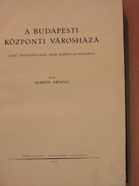 Schoen Arnold - A Budapesti Központi Városháza/A budai Szent Anna-templom [antikvár]