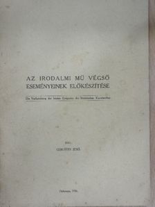 Gerlőtei Jenő - Az irodalmi mű végső eseményeinek előkészítése (dedikált példány) [antikvár]
