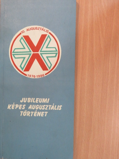 Jubileumi képes augusztális történet [antikvár]