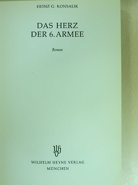 Heinz G. Konsalik - Das Herz der 6. Armee [antikvár]