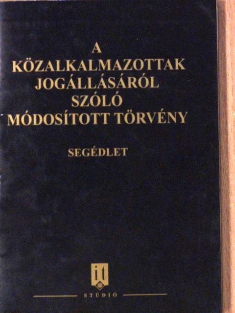 A közalkalmazottak jogállásáról szóló módosított törvény [antikvár]