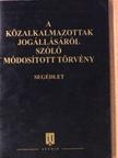 A közalkalmazottak jogállásáról szóló módosított törvény [antikvár]