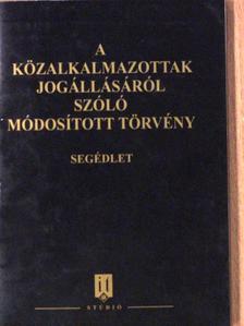 A közalkalmazottak jogállásáról szóló módosított törvény [antikvár]
