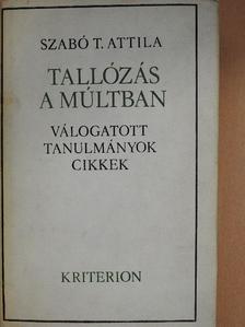 Szabó T. Attila - Tallózás a múltban (dedikált példány) [antikvár]