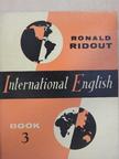 Ronald Ridout - International English Book 3. [antikvár]