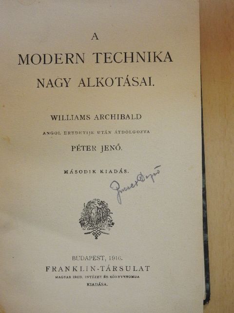 Williams Archibald - A modern technika nagy alkotásai [antikvár]