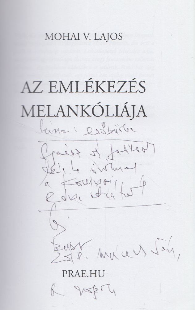Mohai V. Lajos - Az emlékezés melankóliája (dedikált) [antikvár]