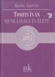 Koós Árpád - Tomits Iván munkássága és élete [antikvár]
